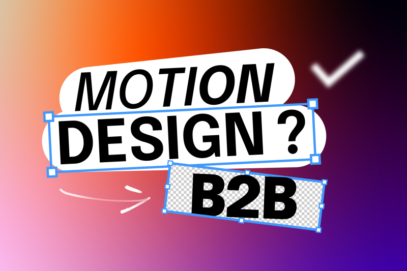 LE MOTION DESIGN EN B2B
